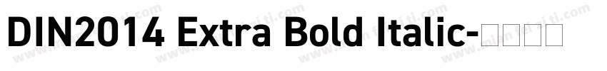 DIN2014 Extra Bold Italic字体转换